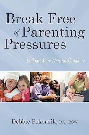 Break Free of Parenting Pressures