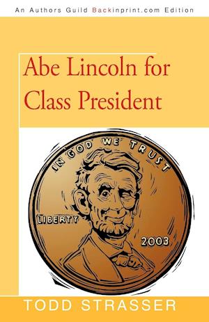 Abe Lincoln for Class President