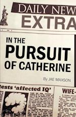 In the Pursuit of Catherine