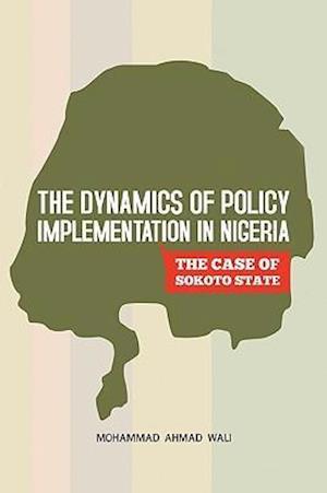 The Dynamics of Policy Implementation in Nigeria