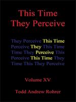 This Time They Perceive