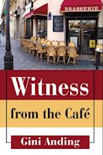 Witness from the Cafe