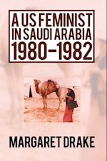 Us Feminist in Saudi Arabia: 1980-1982