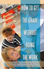 How to Get the Grade Without Doing the Work