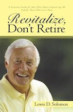 Revitalize, Don'T Retire