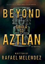 Beyond Cibola to Aztlan