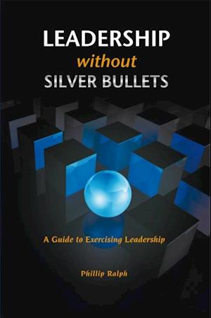 Leadership Without Silver Bullets