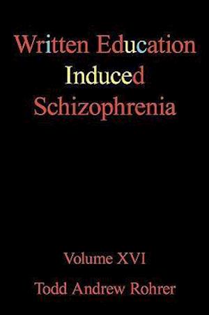 Written Education Induced Schizophrenia