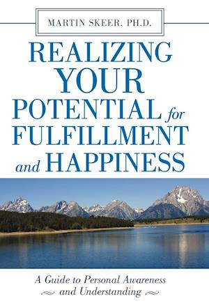 Realizing Your Potential for Fulfillment and Happiness