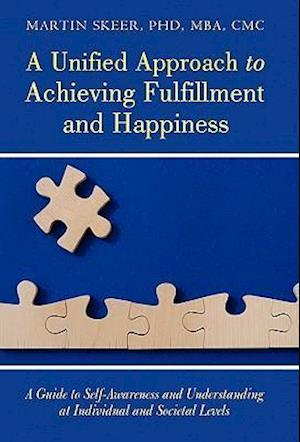 A Unified Approach to Achieving Fulfillment and Happiness