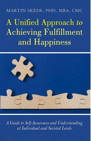 Unified Approach to Achieving Fulfillment and Happiness