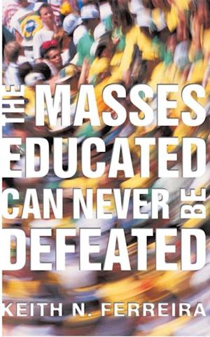 Masses Educated Can Never Be Defeated