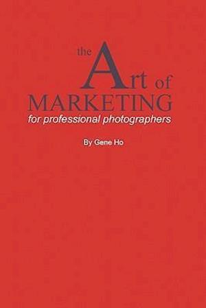 The Art of Marketing for Professional Photographers