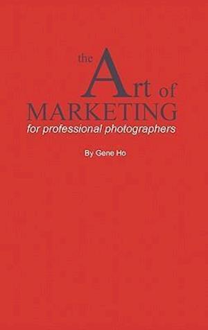 The Art of Marketing for Professional Photographers