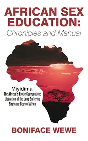 African Sex Education:Chronicles and Manual