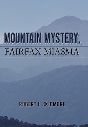 Mountain Mystery, Fairfax Miasma