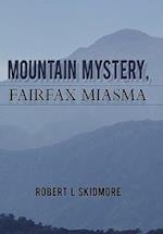 Mountain Mystery, Fairfax Miasma