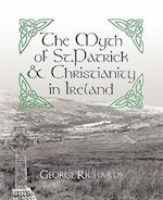 The Myth of St.Patrick & Christianity in Ireland