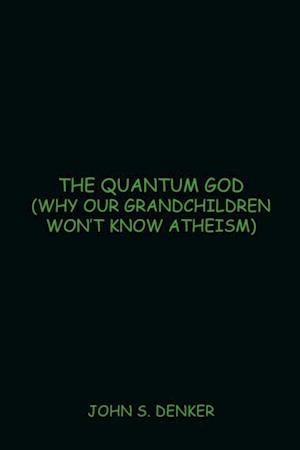 Quantum God