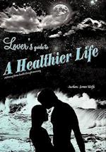 Lover's Guide to a Healthier Life