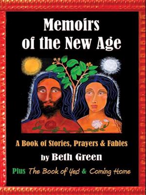 Memoirs of the New Age: a Book of Stories, Prayers, and Fables