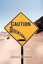 Caution Quicksand