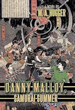 Danny Malloy, Samurai Summer