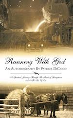 Running with God an Autobiography by Patrick Dicicco