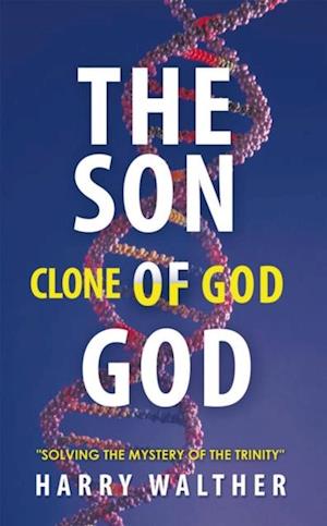 Son of God, the Clone of God