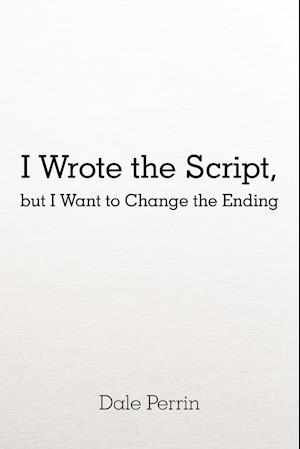 I Wrote the Script, But I Want to Change the Ending