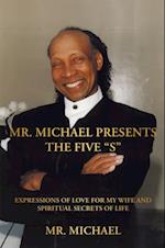 Mr. Michael Presents the Five 'S'
