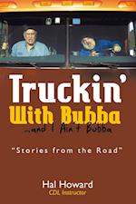 Truckin' with Bubba ... and I Ain'T Bubba