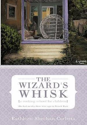 The Wizard's Whisk---A Cooking School for Children