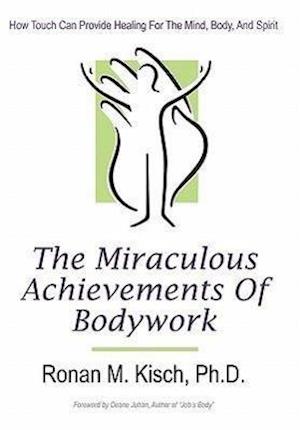 The Miraculous Achievements of Bodywork