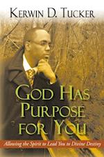 God Has Purpose for You