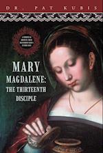 Mary Magdalene, the Thirteenth Disciple