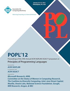 POPL 12 Proceedings of the 39th Annual ACM SIGPLAN-SIGACT Symposium on Principles of Programming Languages