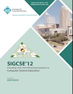 SIGCSE 12  Proceedings of the 43rd ACM Technical Symposium on Computer Science Education