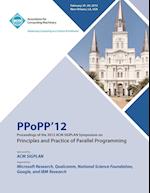 PPoPP 12 Proceedings of the 2012 ACM SIGPLAN Symposium on Principles and Practice of Parallel Programming