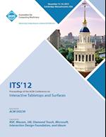 ITS 12 Proceedings of the ACM Conference on Interactive Tabletops and Surfaces