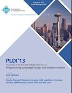 Pldi 13 Proceedings of the 2013 ACM Sigplan Conference on Programming Language Design and Implementation