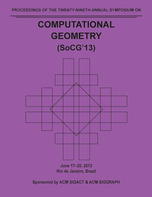 SoCG 13 Proceedings of the 29th Annual Symposium on Computational Geometry