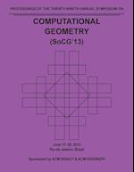 SoCG 13 Proceedings of the 29th Annual Symposium on Computational Geometry