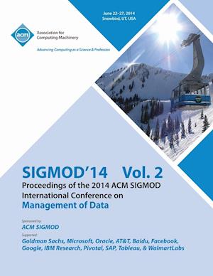 SiGMOD 14 Vol 2 Proceedings of the 2014 ACM SIGMOD International Conference on Management of Data