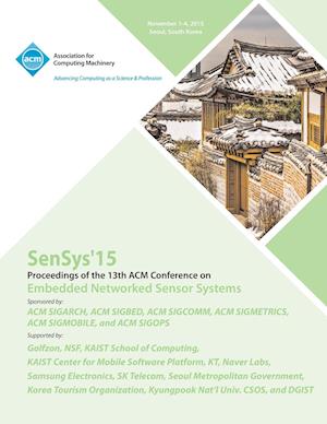 SenSys 15  13th ACM Conference on Embedded Networked Sensor Systems