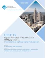 UIST 15 Adjunct to 28th ACM User Interface Software and Technology Symposium