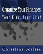 Organize Your Finances, Your Kids, Your Life!