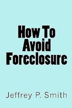 How to Avoid Foreclosure