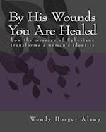 By His Wounds You Are Healed