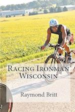 Racing Ironman Wisconsin